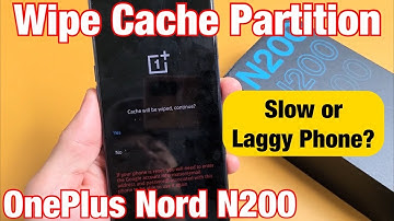 OnePlus Nord N200: How to Wipe Cache Partition (can fix laggy or slow phone)