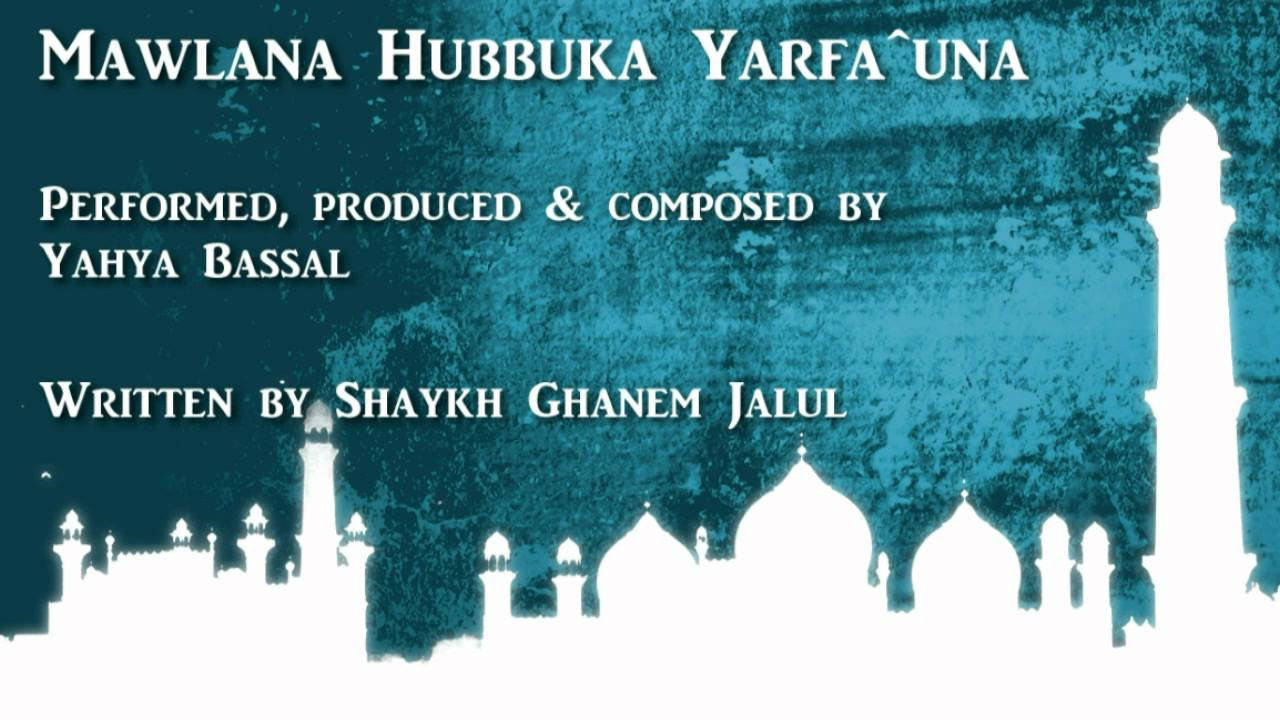 Yahya Bassal   Mawlana Hubbuka Yarfauna Official Audio       