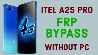 Itel A25 Pro Frp Bypass Latest Security [Without PC]