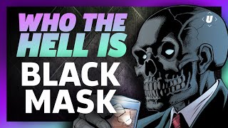 Who The Hell Is Black Mask?