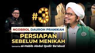 Persiapan Sebelum Menikah bersama al-Habib Abdul Qodir Ba'abud - Ngobol Dauroh Pranikah | Nabawi TV