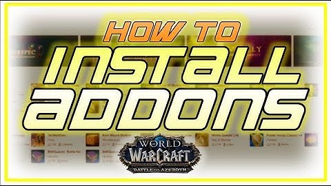 Hoe installeer ik add-ons / World of Warcraft: Battle for Azeroth! 2019