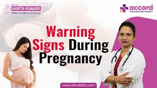 Warning Signs During Pregnancy  | Dr. Sabita Kumari - OBGYN | Accord Hospital, Faridabad