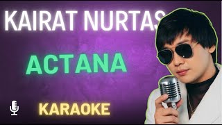 Actana - Kairat Nurtas | Караоке