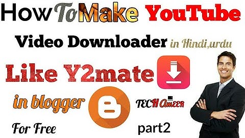 How To Create Youtube Video Downloader Website For On Blogger