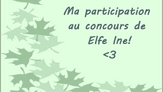 Partcipation au concours de Elfe Ine! ♥