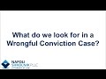 Wrongful convictions what to look for