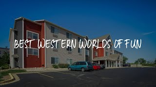 Best Western Worlds Of Fun Review - Kansas City , United States of America