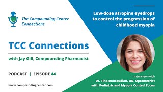 Myopia Control with Low-Dose Atropine: A Conversation with Pediatric Optometrist Dr. Douroudian by The Compounding Center 125 views 1 year ago 24 minutes