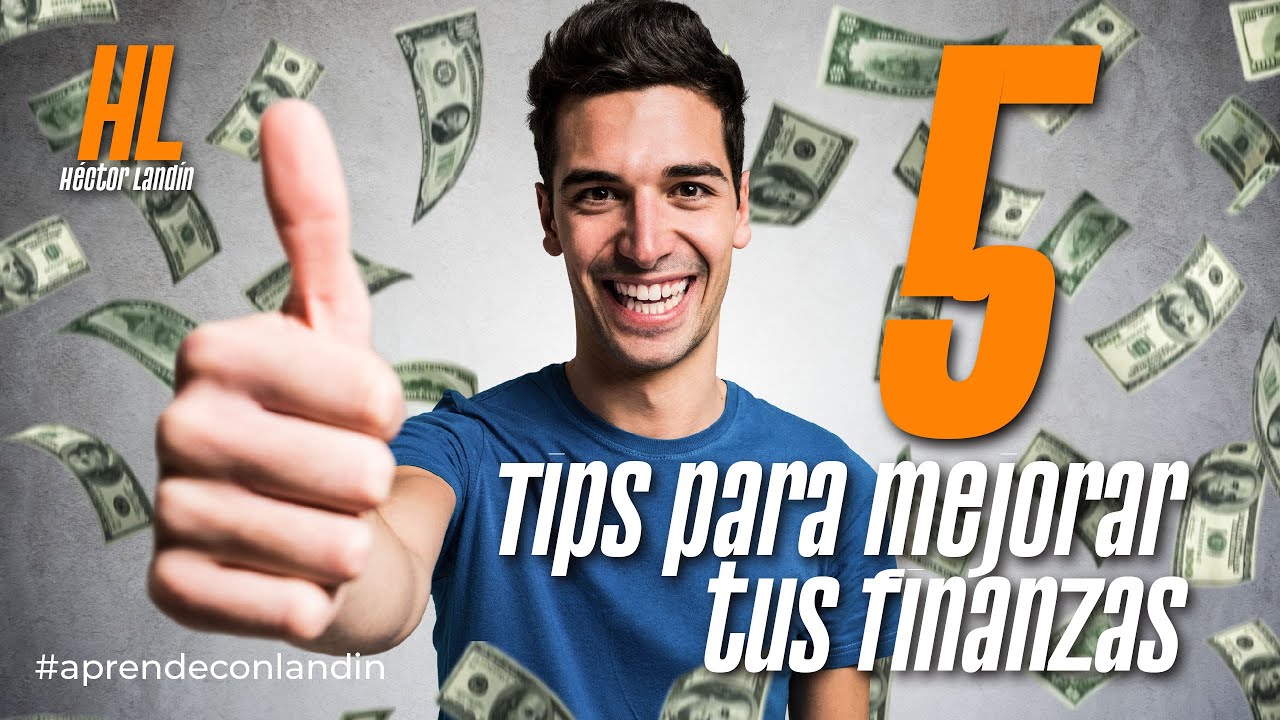 5 TIPS PARA MEJORAR TUS FINANZAS - YouTube