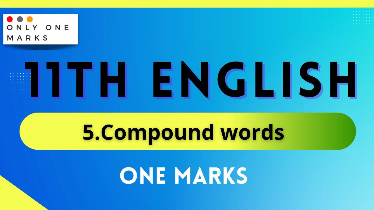 11th English Grammar🔥 Compound words 🔥 One Marks Part 5