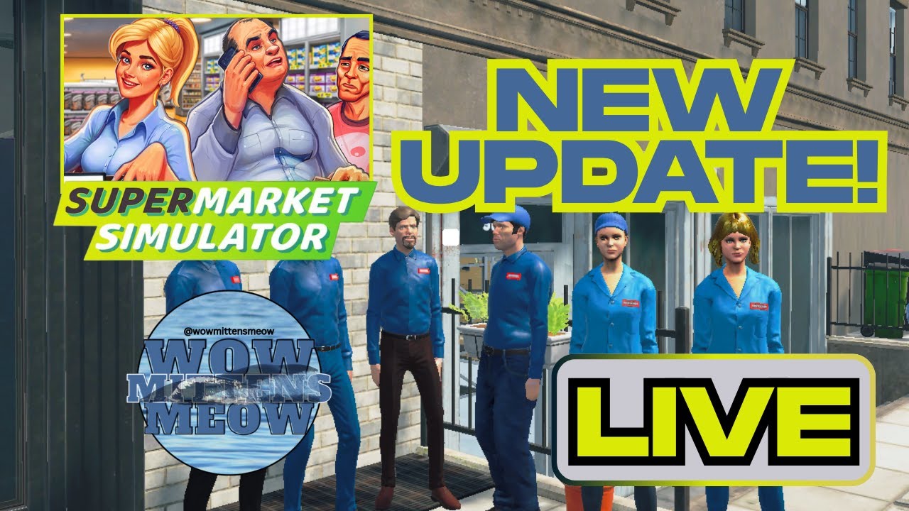 Back to Max Level Store! New Supermarket Simulator Update!!! # ...