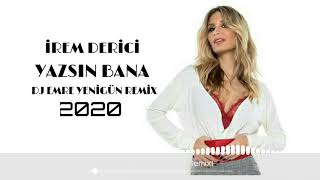 Dj Emre Yenigün ft. İrem Derici - Yazsın Bana {Remix 2020}