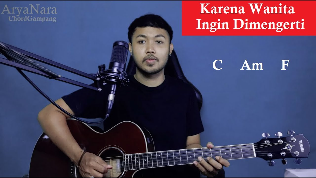 Chord Gampang (Karena Wanita Ingin Di Mengerti - Ada Band) by Arya Nara