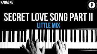 Little Mix - Secret Love Song Part II Karaoke SLOWER Acoustic Piano Instrumental Cover Lyrics