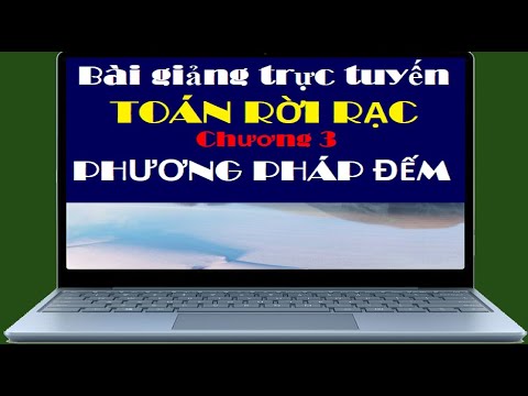 Video Toán rời rạc (LT) | Chương 3 PHƯƠNG PHÁP ĐẾM ✅ Phần 4... - youtube