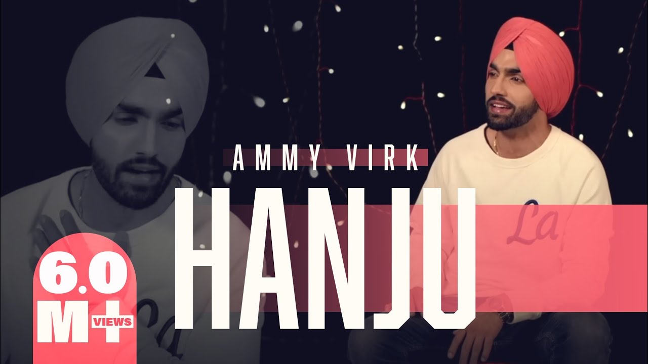 HANJU   AMMY VIRK Official Video Latest Punjabi Songs 2018  GKDIGITAL