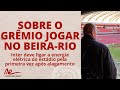 Sobre o grmio jogar no beirario  tem chance  barcellos e guerra do o tom  gramado bem cuidado