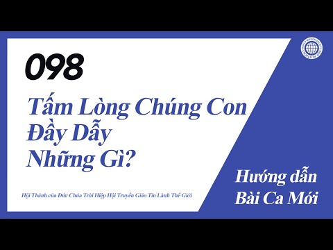[Bài Ca Mới | Guide] No.098 Tấm Lòng Chúng Con Đầy Dẫy Những Gì? | Hội Thánh của Đức Chúa Trời