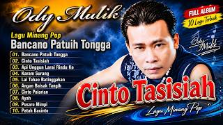 Ody Malik - 10 Karya Agus Taher Cinto Tasisiah ( Full Album )