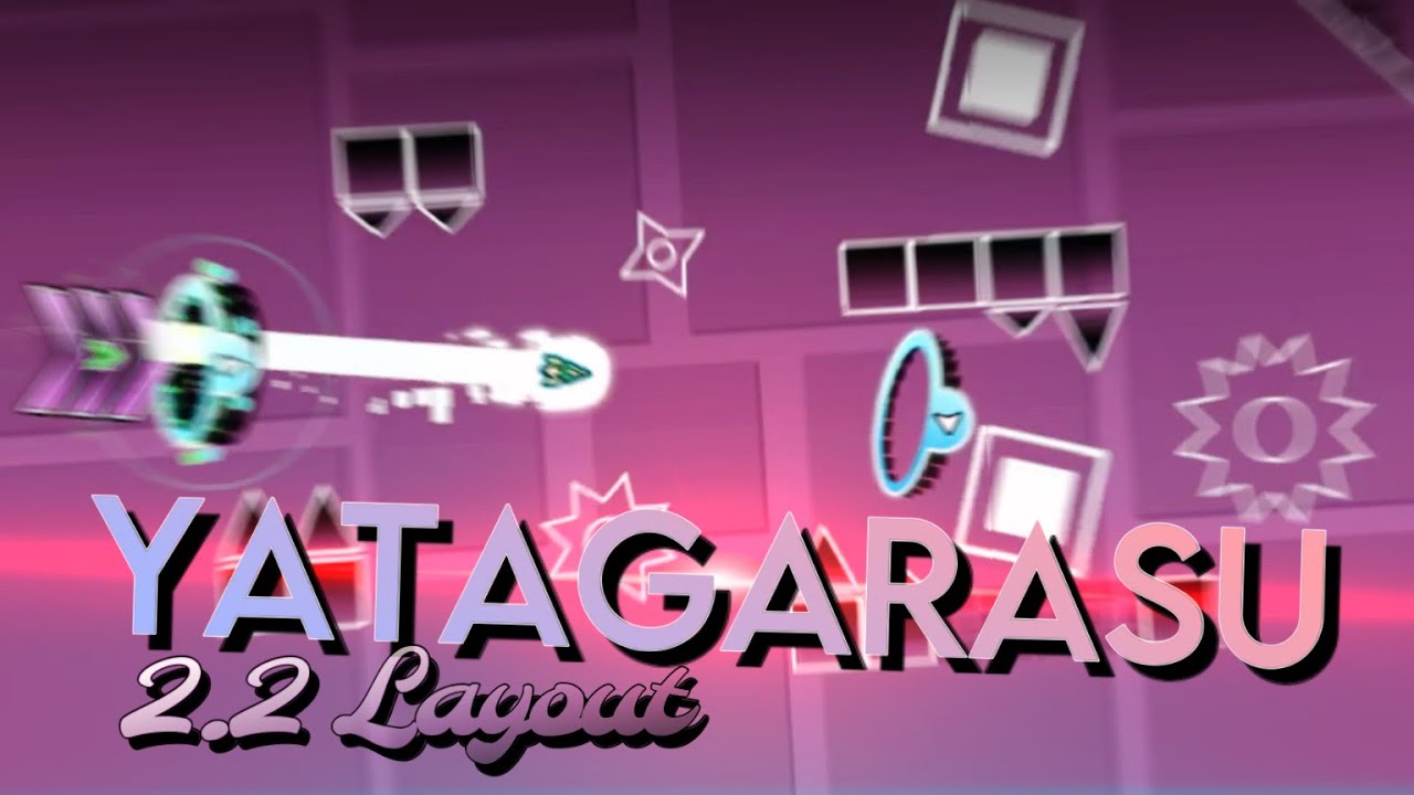 Yatagarasu 2.2 Layout (Showcase) - Geometry Dash [2.2] | Bypipez - YouTube