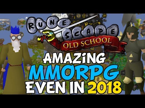 Why Old School RuneScape Is One Of The Best MMORPGs To Play In 2018