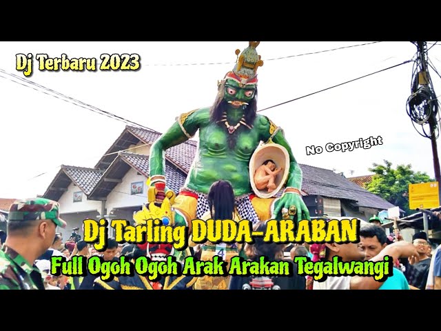 DJ TARLING DUDA-ARABAN // FULL OGOH OGOH TEGALWANGI 2023 class=