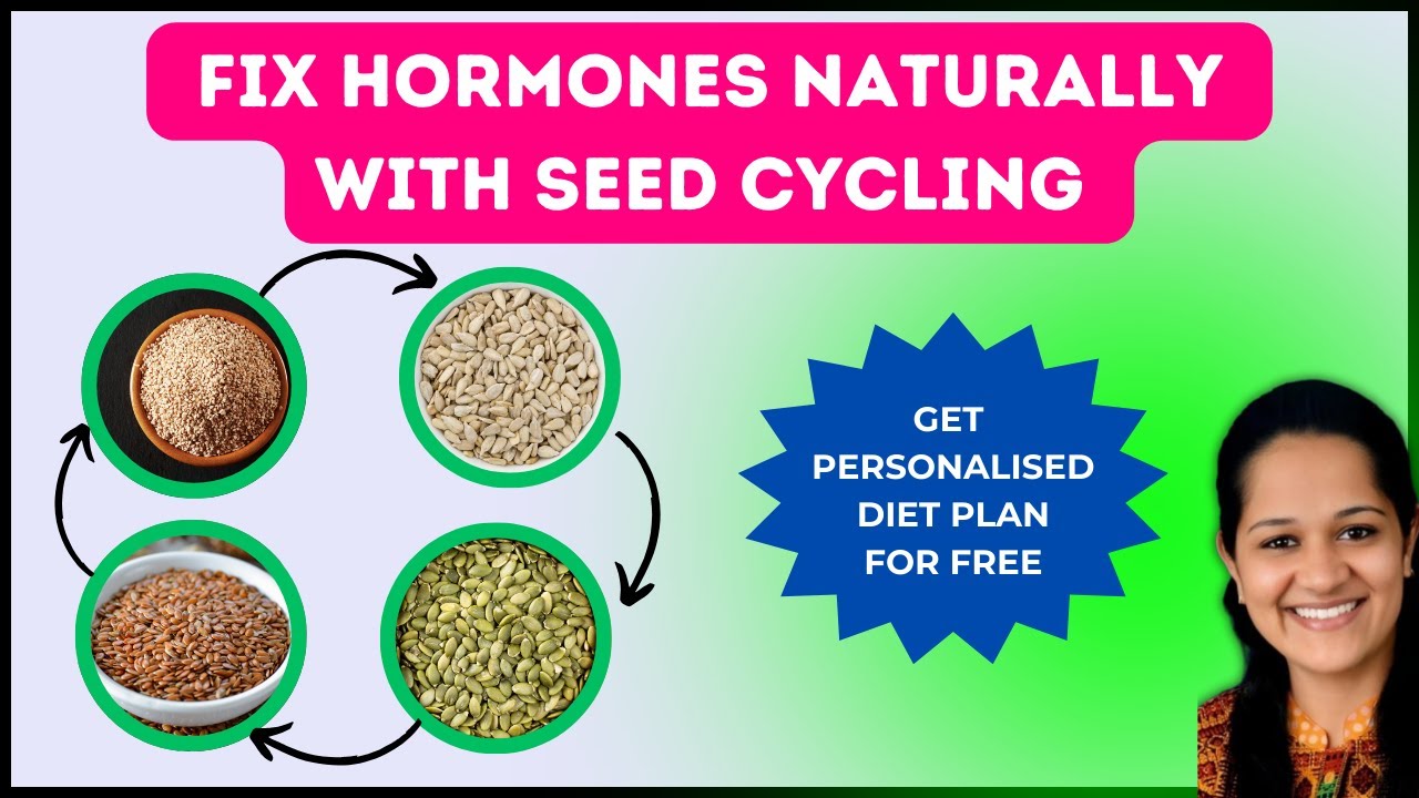How To Do Seed Cycling For Irregular Periods, PCOS, Infertility And Hormonal Imbalance