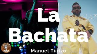 La Bachata - MTZ Manuel Turizo - Letra / Lyric