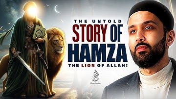 Prophets (ﷺ) Uncle Hamza (ra) Life Story (The Lion of Allah) | Dr. Omar Suleiman