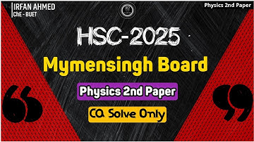 HSC 2025 Mymensingh Board || Physics 2nd Paper (Only Answer) CQ Solution