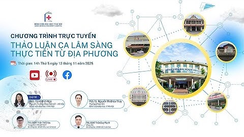 🌟🌟🌟 CHƯƠNG TRÌNH “THẢO LUẬN CA LÂM SÀNG – THỰC TIỄN TỪ ĐỊA PHƯƠNG” NGÀY 13/11/2025