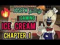 Ice cream chapter 1 gameplay video in தமிழ் from Joseph தமிழ் gaming 