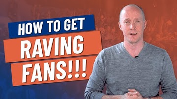 How to Get Raving Fans & Build Your Business Fast!