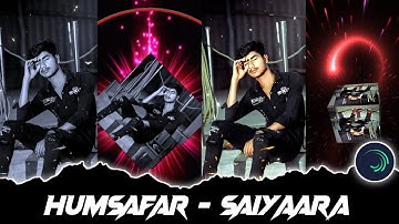 HUMSAFAR - SAIYAARA HARD XML || NEW TRENDING XML FILE || BY AMIT CREATION 💗