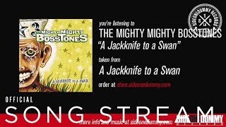 The Mighty Mighty BossToneS - A Jackknife to a Swan (Official Audio)