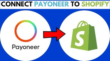 How to Connect Payoneer to Shopify - Full Guide