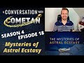 A Conversation with Cometan | Season 4 Episode 18 | The Mysteries of Astral Ecstasy