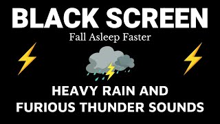 HEALTHY SLEEP Within 3 Minutes With Heavy Rain And Thunder Sounds For Sleep | BLACK SCREEN