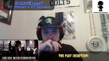 Depraved Reacts: DizzyEight ft, Moxas and VI Seconds - The Play - They Rained 3s On This