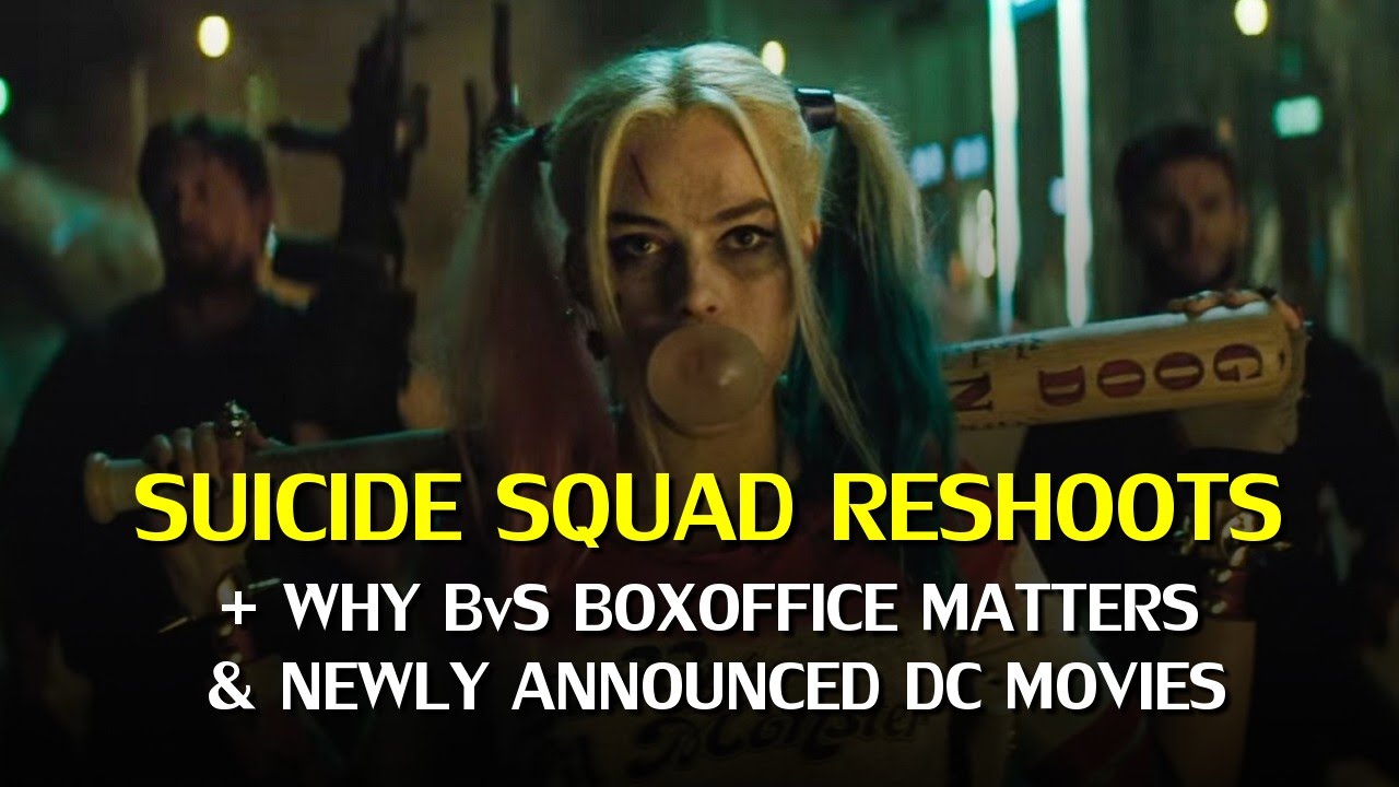 Suicide Squad Reshoots, New DC movies and BvS boxoffice YouTube