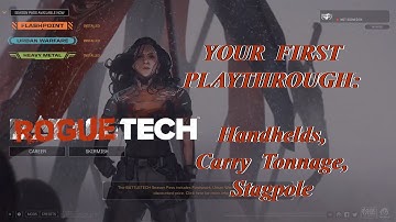 Handhelds, Carry Tonnage, Stagpole: Your First Playthrough, The Comprehensive Roguetech Guide Series