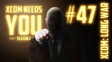 XCOM Needs You #47 Season 2 - Long War 14 Mod