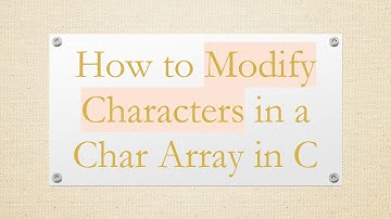 How to Modify Characters in a Char Array in C
