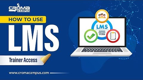 Learn How to Use Croma Campus Learning Management System (LMS)! For Trainers