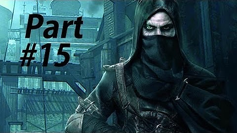 Thief Gameplay Walkthrough Part 15-The Keep  (XBOX ONE Gameplay Let