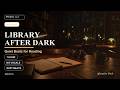 Library After Dark Lo-Fi | Quiet Beats for Reading | 1 Hour