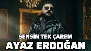 Ayaz Erdoğan - Sensin Tek Çarem (2026)