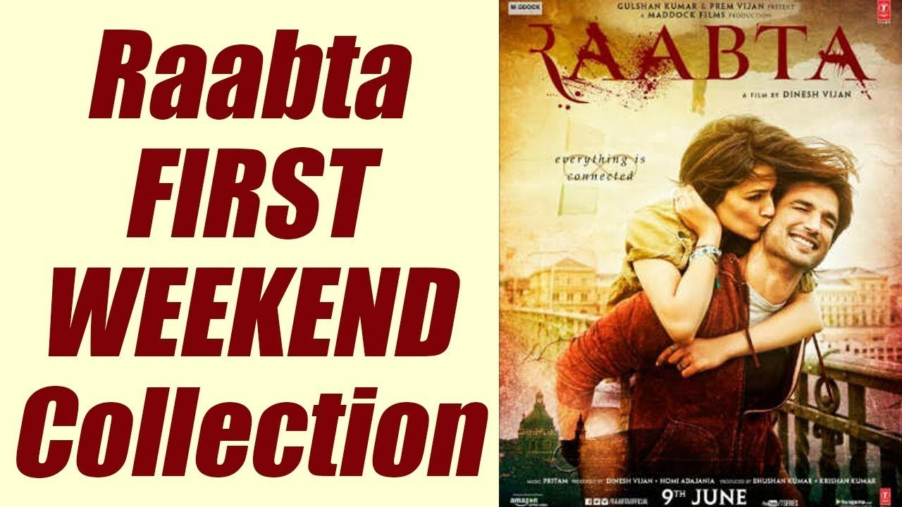 ‘Raabta’ First Weekend Box Office Collection | IFH