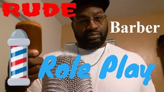 ASMR Rude Barber Role Play (Whisper/Gum Chewing)
